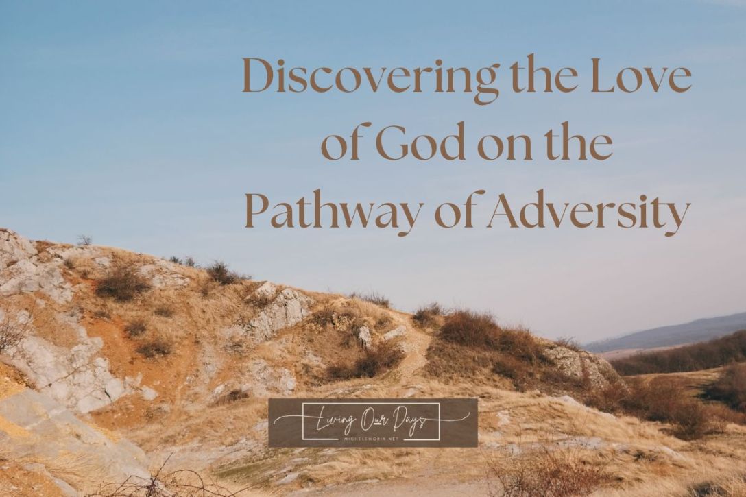 Discovering the Love of God on the Pathway of Adversity