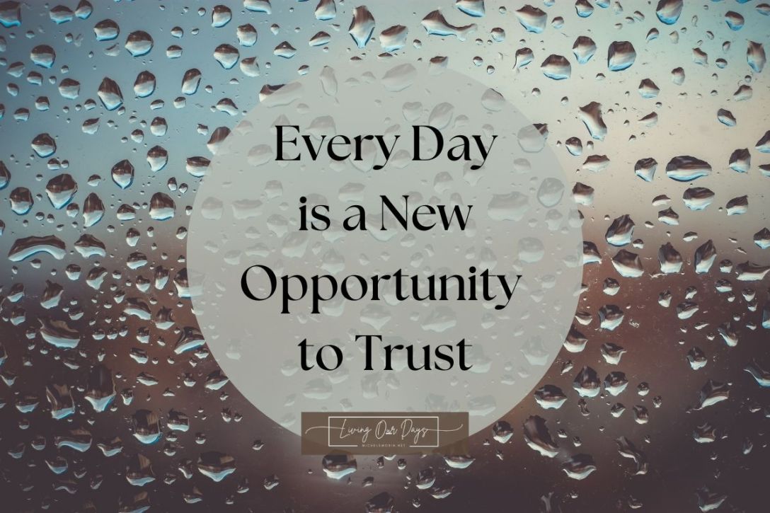 Every Day Is a New Opportunity to Trust